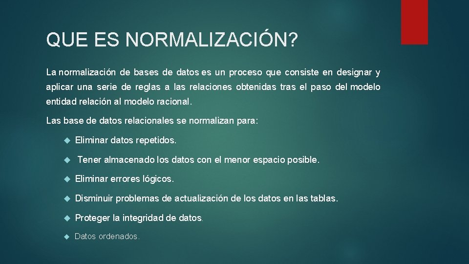 QUE ES NORMALIZACIÓN? La normalización de bases de datos es un proceso que consiste