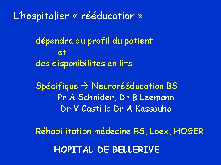 L’hospitalier « rééducation » dépendra du profil du patient et des disponibilités en lits