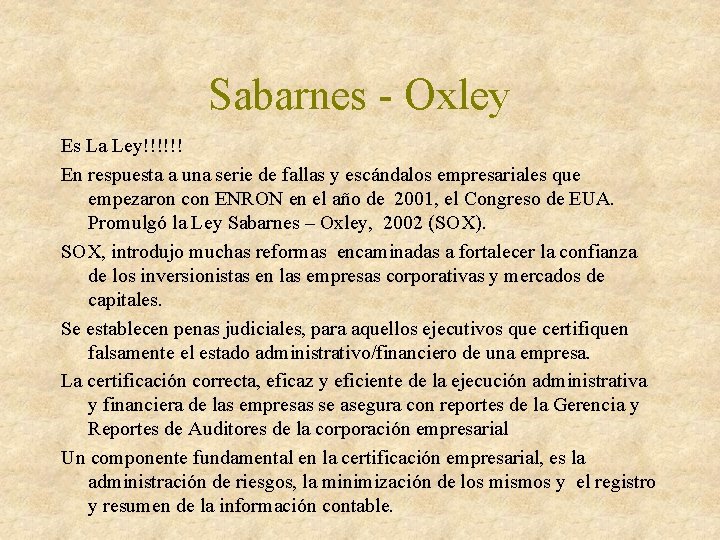 Sabarnes - Oxley Es La Ley!!!!!! En respuesta a una serie de fallas y Sabarnes - Oxley Es La Ley!!!!!! En respuesta a una serie de fallas y