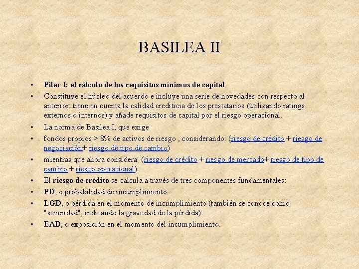 BASILEA II • • • Pilar I: el cálculo de los requisitos mínimos de