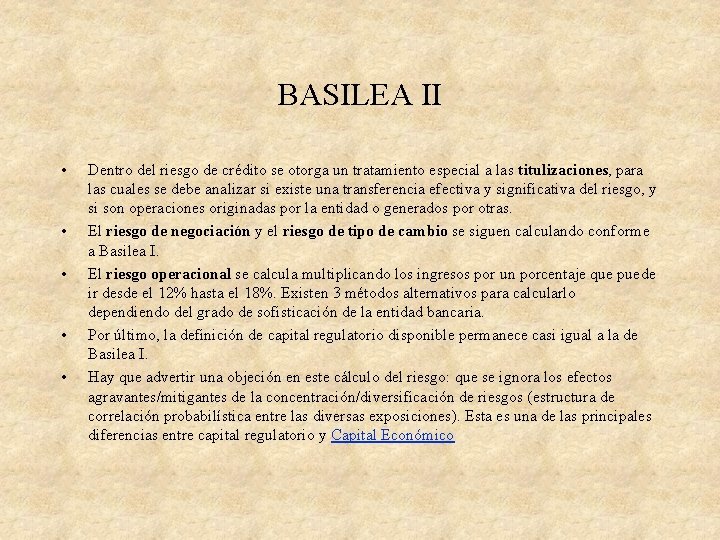 BASILEA II • • • Dentro del riesgo de crédito se otorga un tratamiento BASILEA II • • • Dentro del riesgo de crédito se otorga un tratamiento