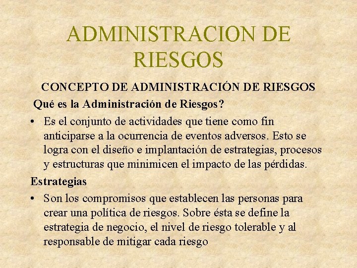 ADMINISTRACION DE RIESGOS CONCEPTO DE ADMINISTRACIÓN DE RIESGOS Qué es la Administración de Riesgos? ADMINISTRACION DE RIESGOS CONCEPTO DE ADMINISTRACIÓN DE RIESGOS Qué es la Administración de Riesgos?