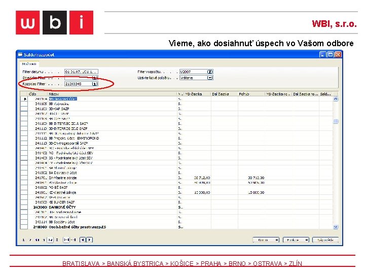 WBI, s. r. o. Vieme, ako dosiahnuť úspech vo Vašom odbore BRATISLAVA > BANSKÁ