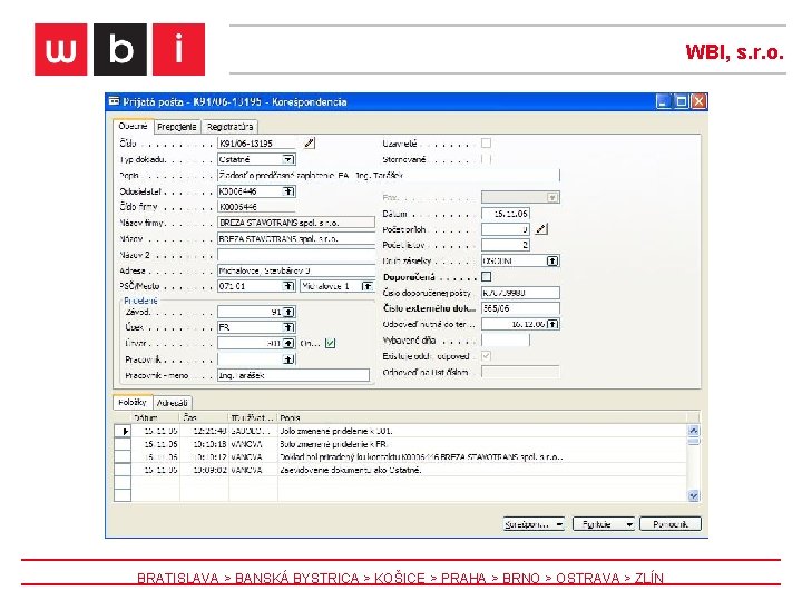 WBI, s. r. o. BRATISLAVA > BANSKÁ BYSTRICA > KOŠICE > PRAHA > BRNO