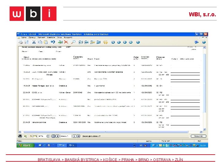 WBI, s. r. o. BRATISLAVA > BANSKÁ BYSTRICA > KOŠICE > PRAHA > BRNO