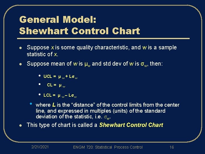 General Model: Shewhart Control Chart l Suppose x is some quality characteristic, and w