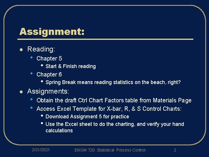 Assignment: l Reading: • • l Chapter 5 • Start & Finish reading Chapter