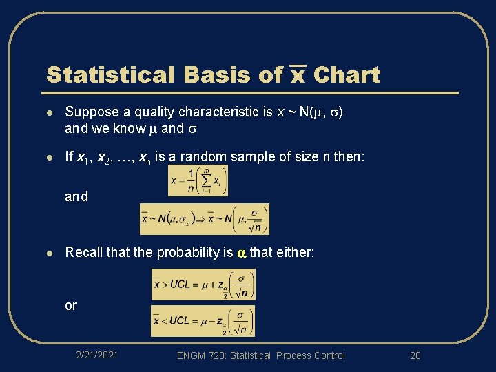 Statistical Basis of x Chart l Suppose a quality characteristic is x ~ N(