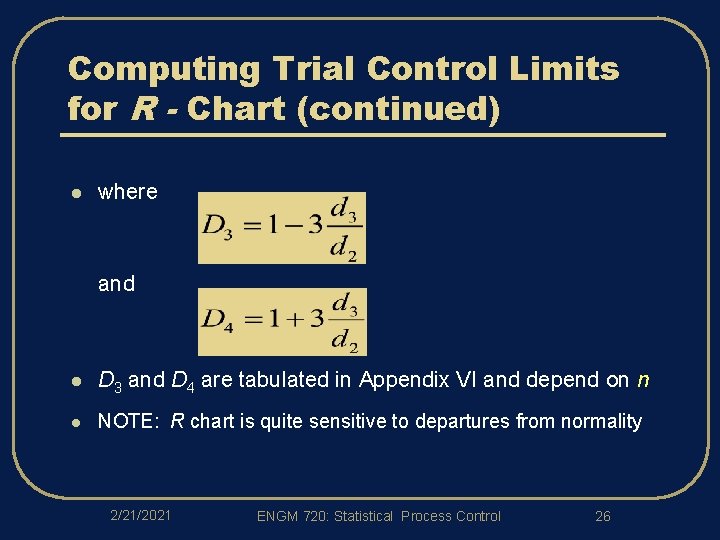 Computing Trial Control Limits for R - Chart (continued) l where and l D