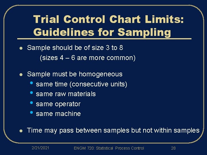 Trial Control Chart Limits: Guidelines for Sampling l Sample should be of size 3 Trial Control Chart Limits: Guidelines for Sampling l Sample should be of size 3