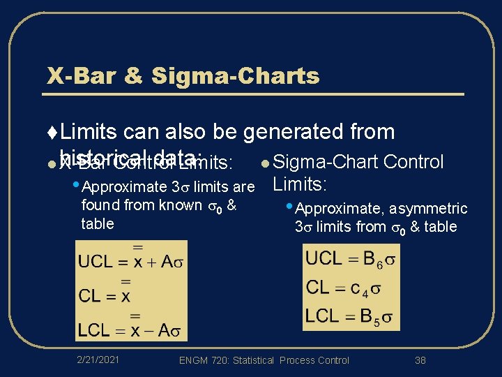 X-Bar & Sigma-Charts t. Limits can also be generated from data: l historical X-Bar