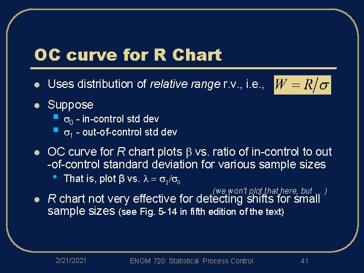 OC curve for R Chart l Uses distribution of relative range r. v. ,