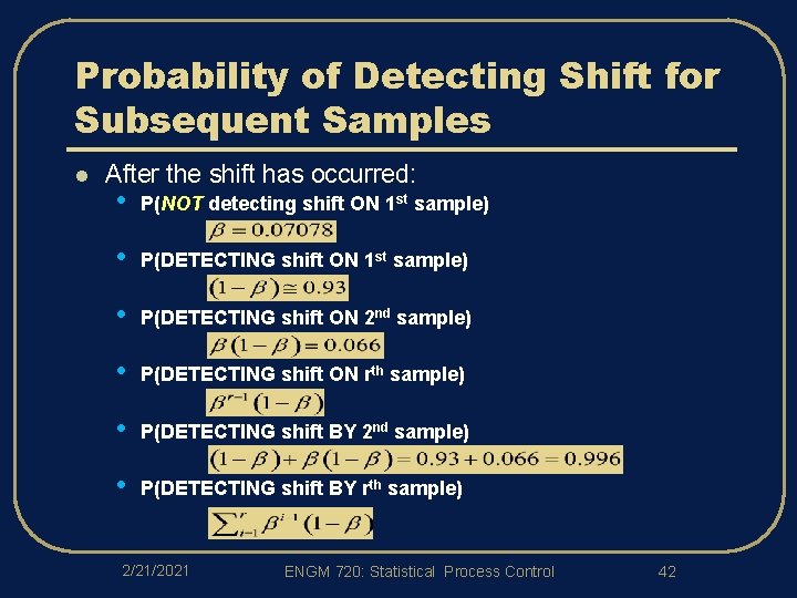 Probability of Detecting Shift for Subsequent Samples l After the shift has occurred: • Probability of Detecting Shift for Subsequent Samples l After the shift has occurred: •