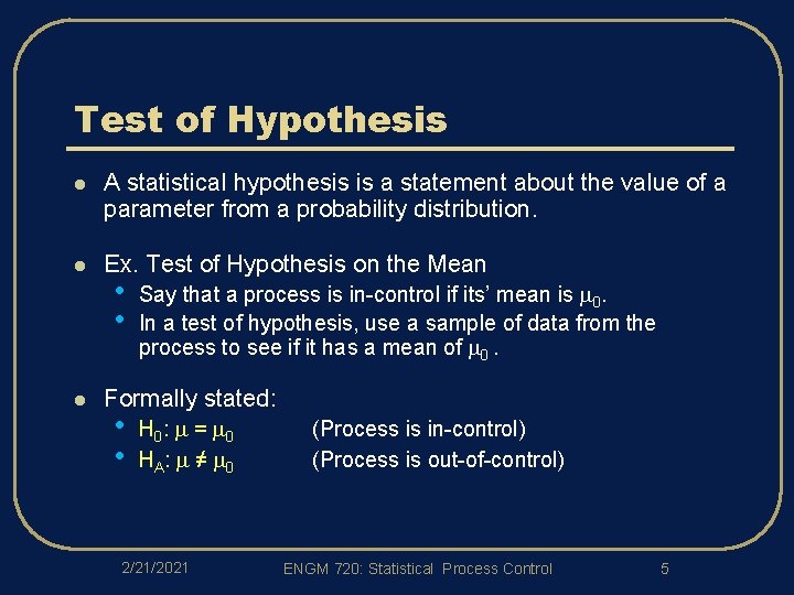 Test of Hypothesis l A statistical hypothesis is a statement about the value of