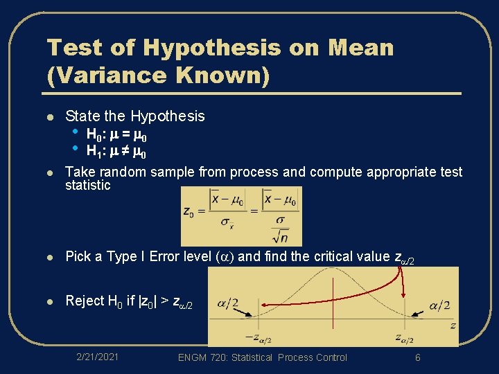 Test of Hypothesis on Mean (Variance Known) l State the Hypothesis • • H