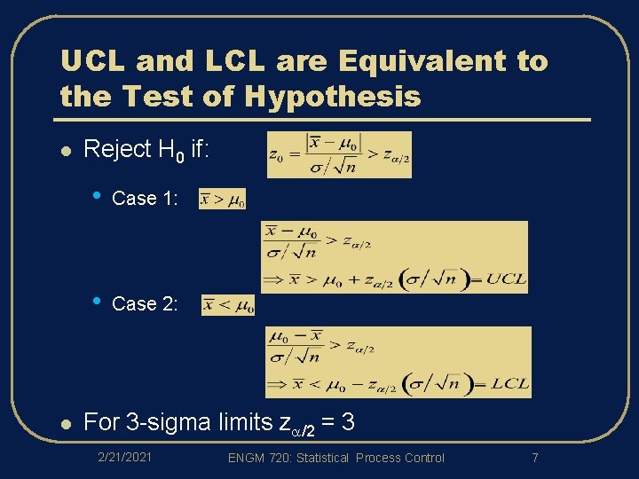 UCL and LCL are Equivalent to the Test of Hypothesis l l Reject H
