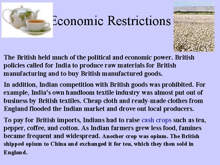 Economic Restrictions The British held much of the political and economic power. British policies