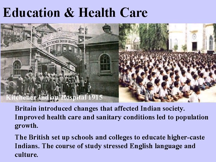 Education & Health Care Kitchener Indian Hospital 1915 Britain introduced changes that affected Indian