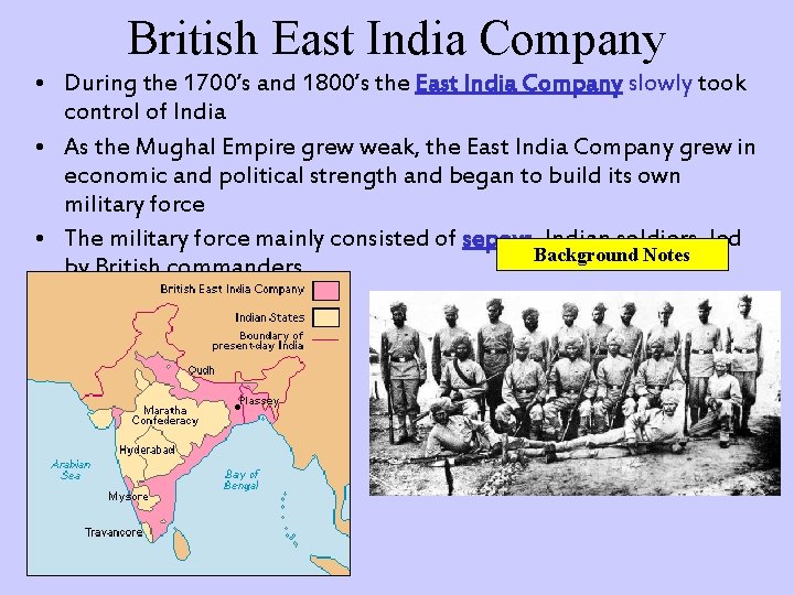 British East India Company • During the 1700’s and 1800’s the East India Company