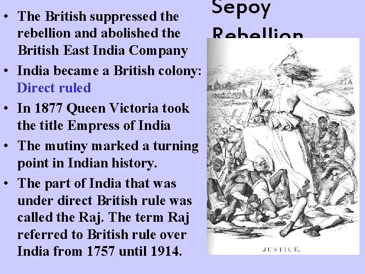  • The British suppressed the rebellion and abolished the British East India Company