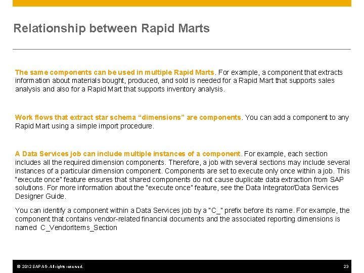 Relationship between Rapid Marts The same components can be used in multiple Rapid Marts.