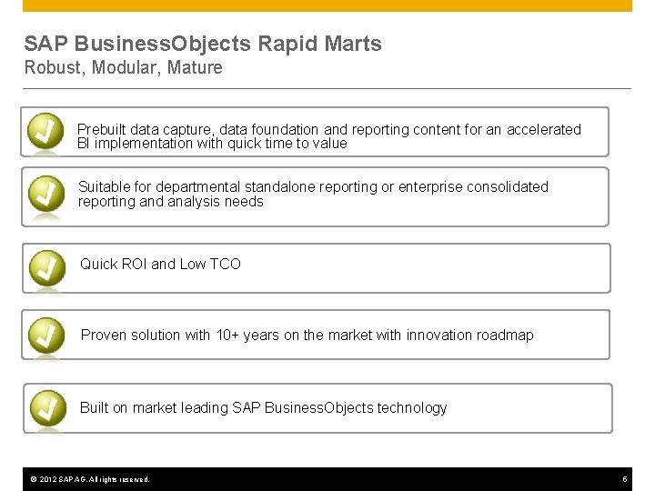 SAP Business. Objects Rapid Marts Robust, Modular, Mature Prebuilt data capture, data foundation and