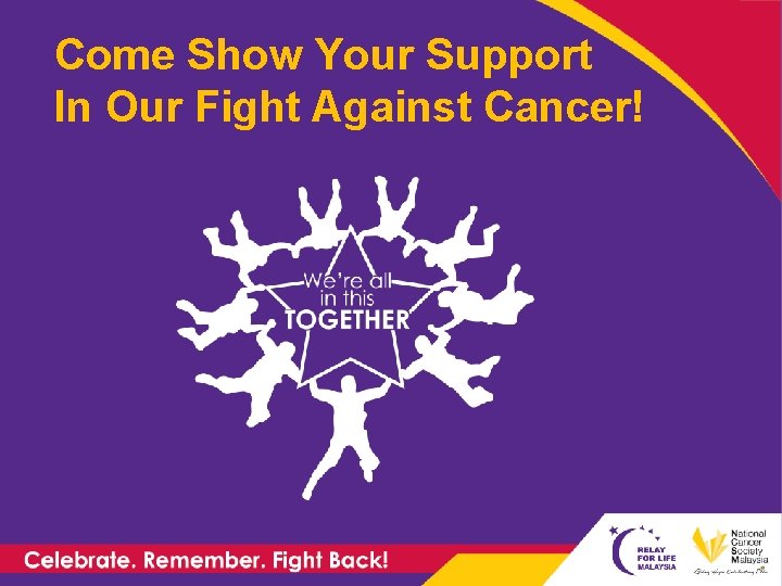 Come Show Your Support In Our Fight Against Cancer! 