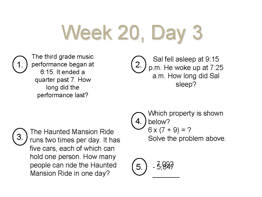 Week 20, Day 3 1. The third grade music performance began at 6: 15.