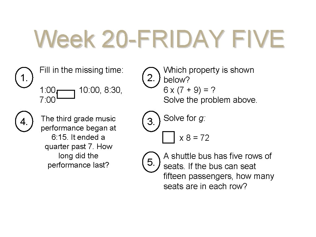 Week 20 -FRIDAY FIVE 1. Fill in the missing time: 1: 00, 10: 00,