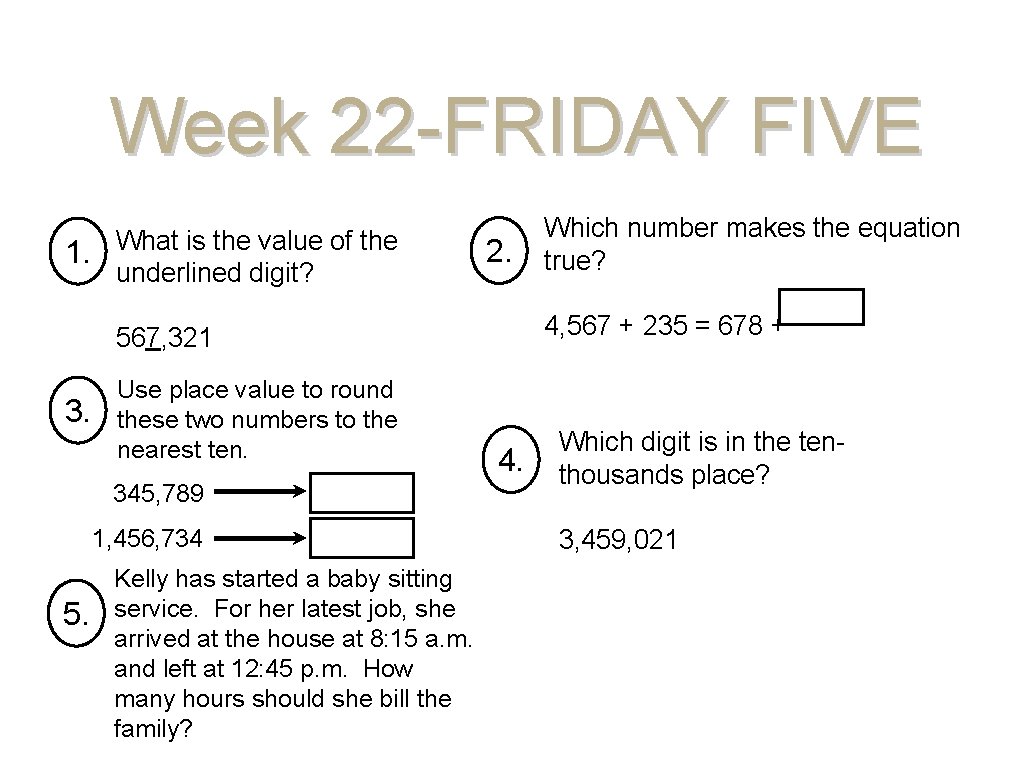 Week 22 -FRIDAY FIVE 1. What is the value of the underlined digit? 2.