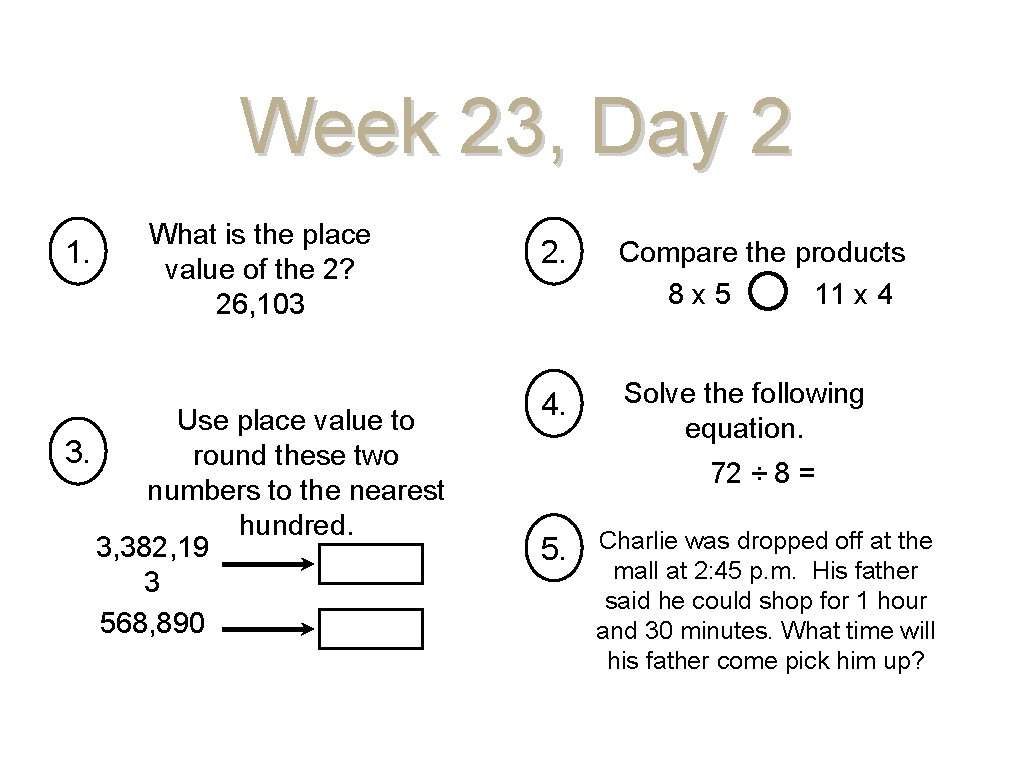 Week 23, Day 2 1. What is the place value of the 2? 26,