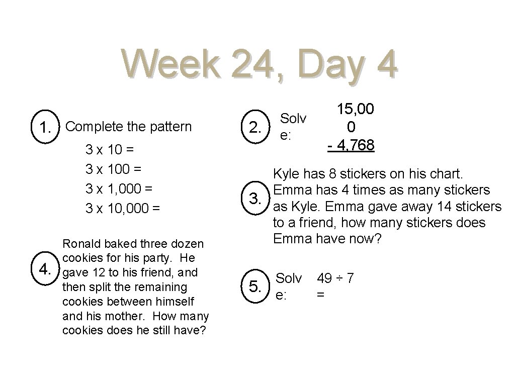 Week 24, Day 4 1. Complete the pattern 3 x 10 = 3 x