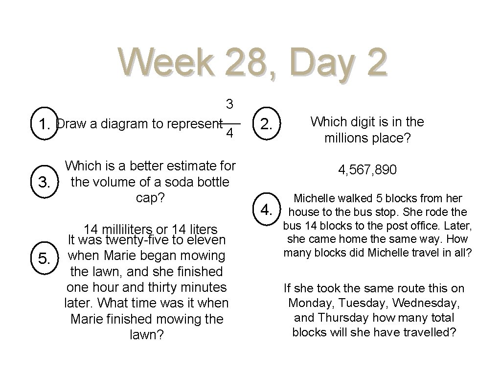 Week 28, Day 2 3 ___ 1. Draw a diagram to represent 4 3.