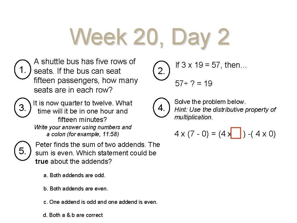 Week 20, Day 2 A shuttle bus has five rows of 1. seats. If