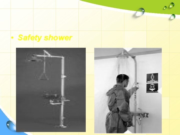  • Safety shower 