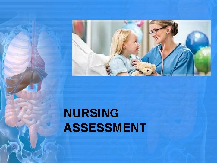 NURSING ASSESSMENT 