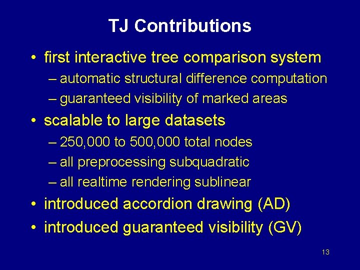 TJ Contributions • first interactive tree comparison system – automatic structural difference computation –