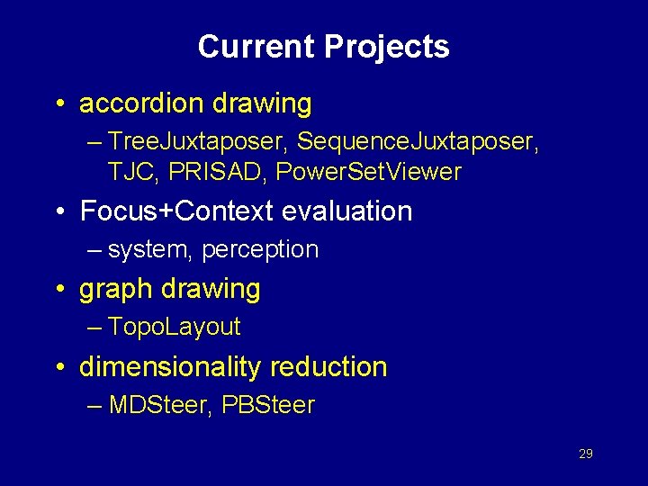 Current Projects • accordion drawing – Tree. Juxtaposer, Sequence. Juxtaposer, TJC, PRISAD, Power. Set.