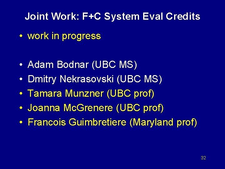 Joint Work: F+C System Eval Credits • work in progress • • • Adam