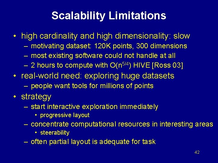 Scalability Limitations • high cardinality and high dimensionality: slow – motivating dataset: 120 K