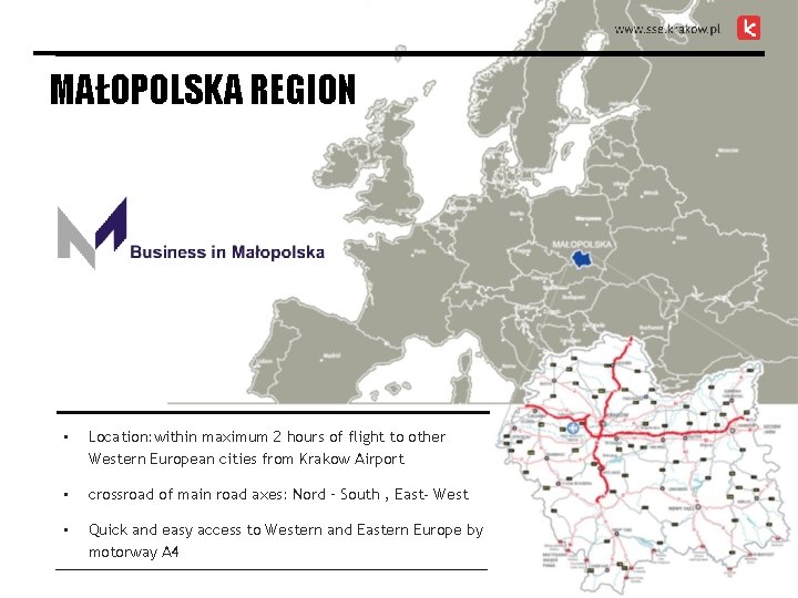 MAŁOPOLSKA REGION • Location: within maximum 2 hours of flight to other Western European