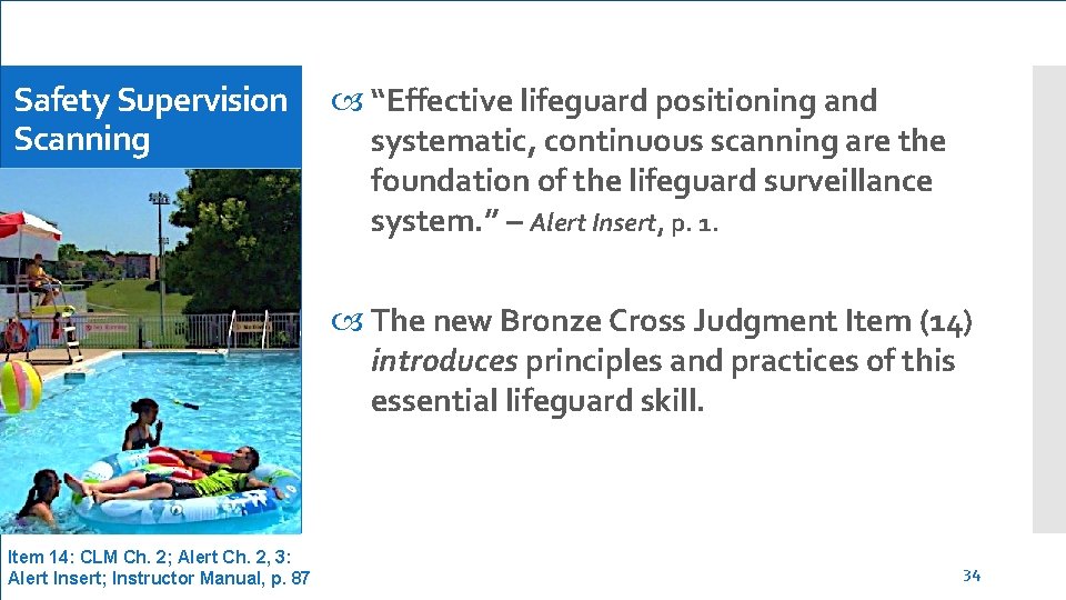 Safety Supervision Scanning “Effective lifeguard positioning and systematic, continuous scanning are the foundation of