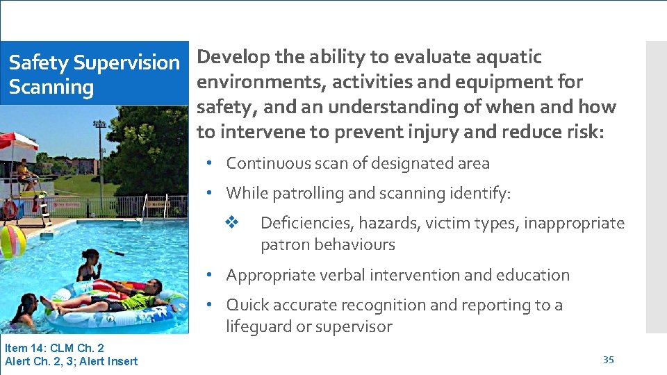 Safety Supervision Develop the ability to evaluate aquatic environments, activities and equipment for Scanning