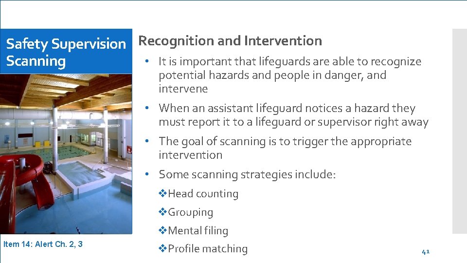 Safety Supervision Recognition and Intervention • It is important that lifeguards are able to