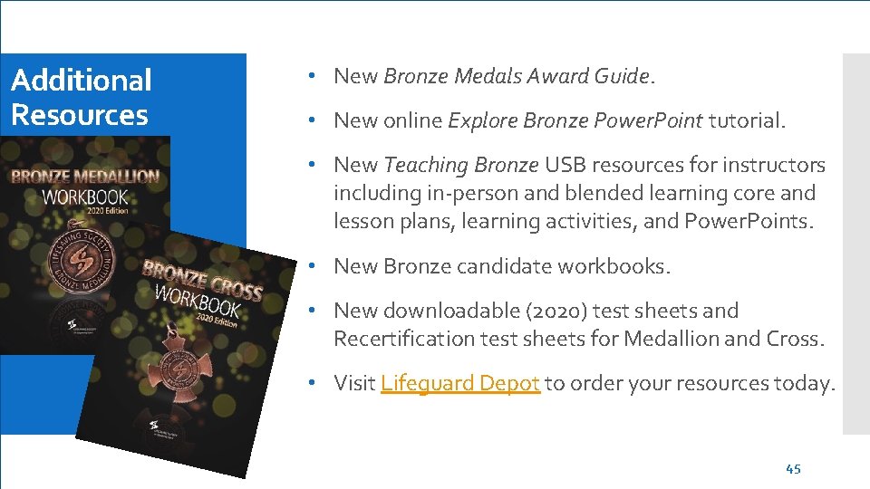 Additional Resources • New Bronze Medals Award Guide. • New online Explore Bronze Power.