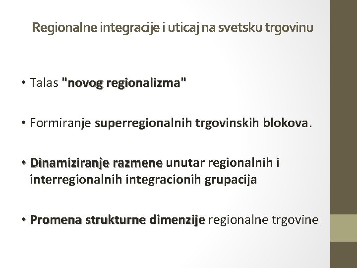 Regionalne integracije i uticaj na svetsku trgovinu • Talas "novog regionalizma" • Formiranje superregionalnih