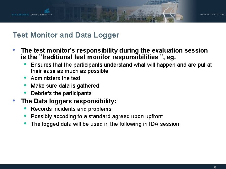 Test Monitor and Data Logger • The test monitor's responsibility during the evaluation session