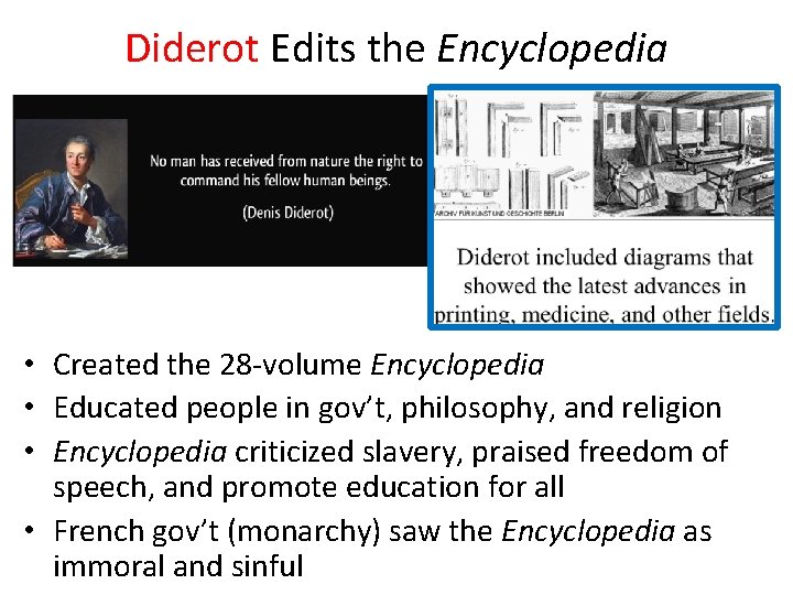 Diderot Edits the Encyclopedia • Created the 28 -volume Encyclopedia • Educated people in