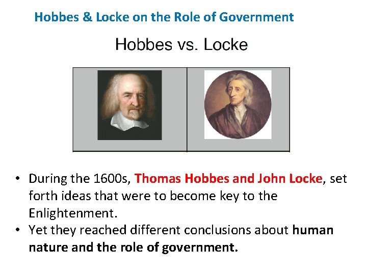 Hobbes & Locke on the Role of Government • During the 1600 s, Thomas