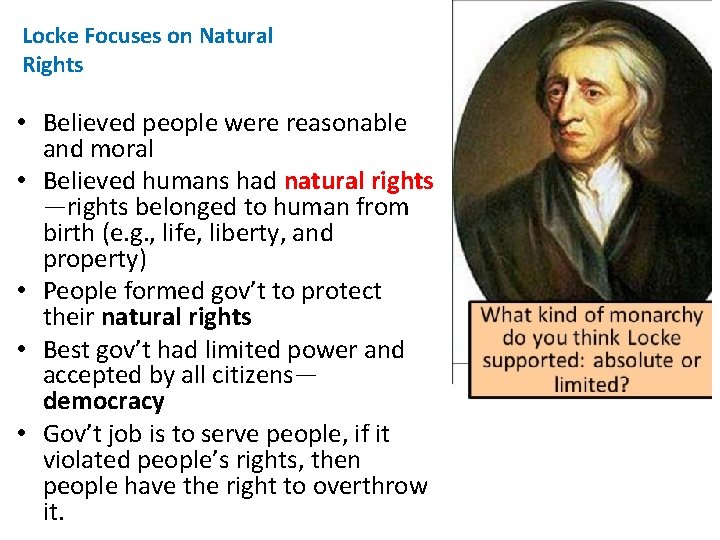 Locke Focuses on Natural Rights • Believed people were reasonable and moral • Believed